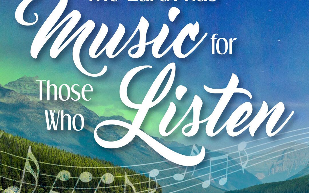 The Earth has Music for Those Who Listen